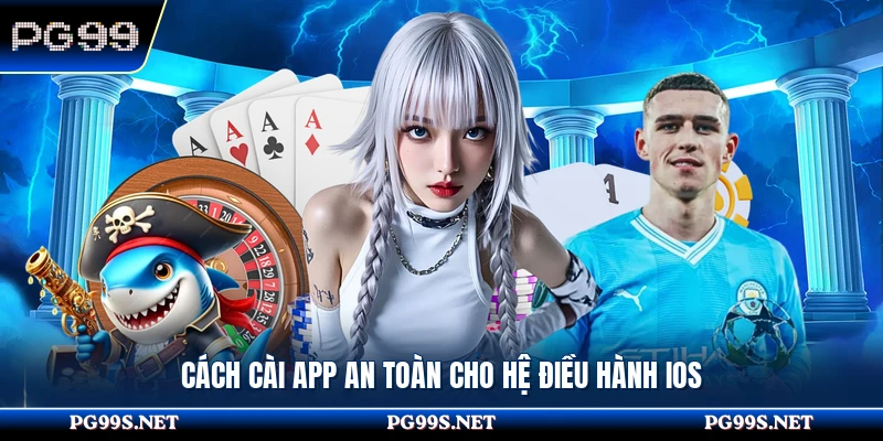 Cách cài app an toàn cho hệ điều hành iOS 